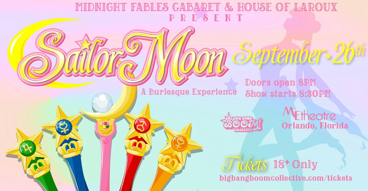 Midnight Fables Cabaret & House of LaRoux present Sailor Moon