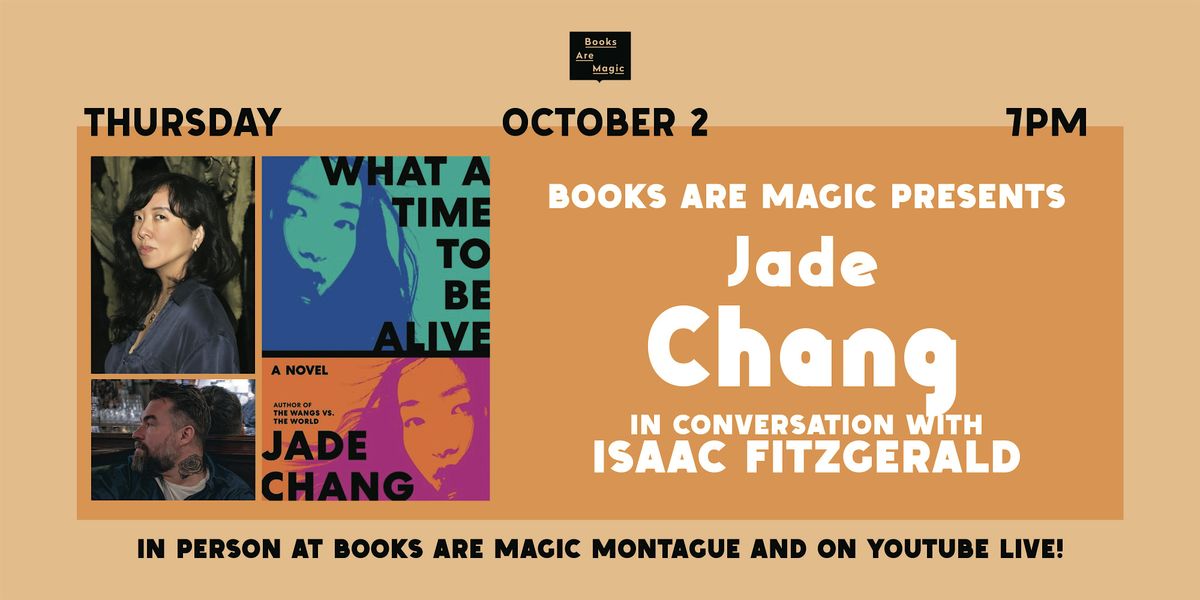 In-Store: Jade Chang: What a Time to Be Alive w\/ Isaac Fitzgerald