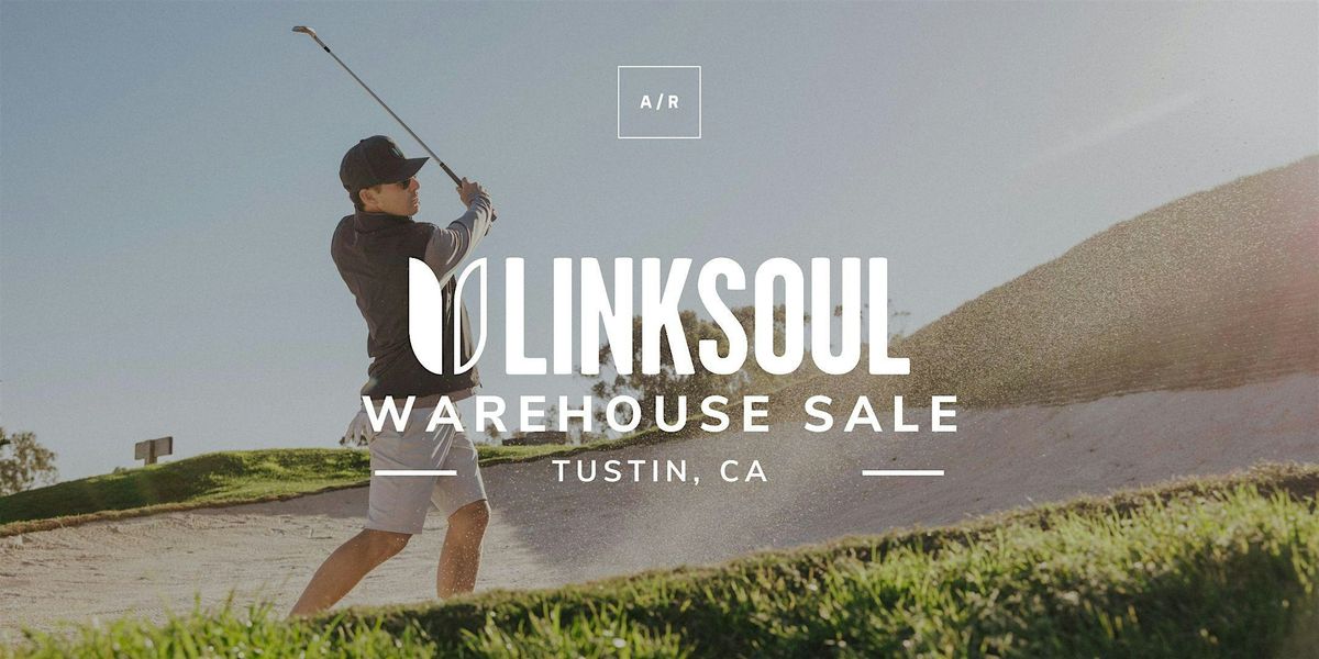 Linksoul Warehouse Sale - Tustin, CA