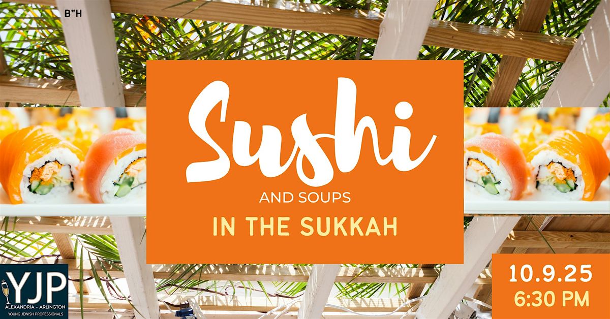 Sushi and Soups in the Sukkah