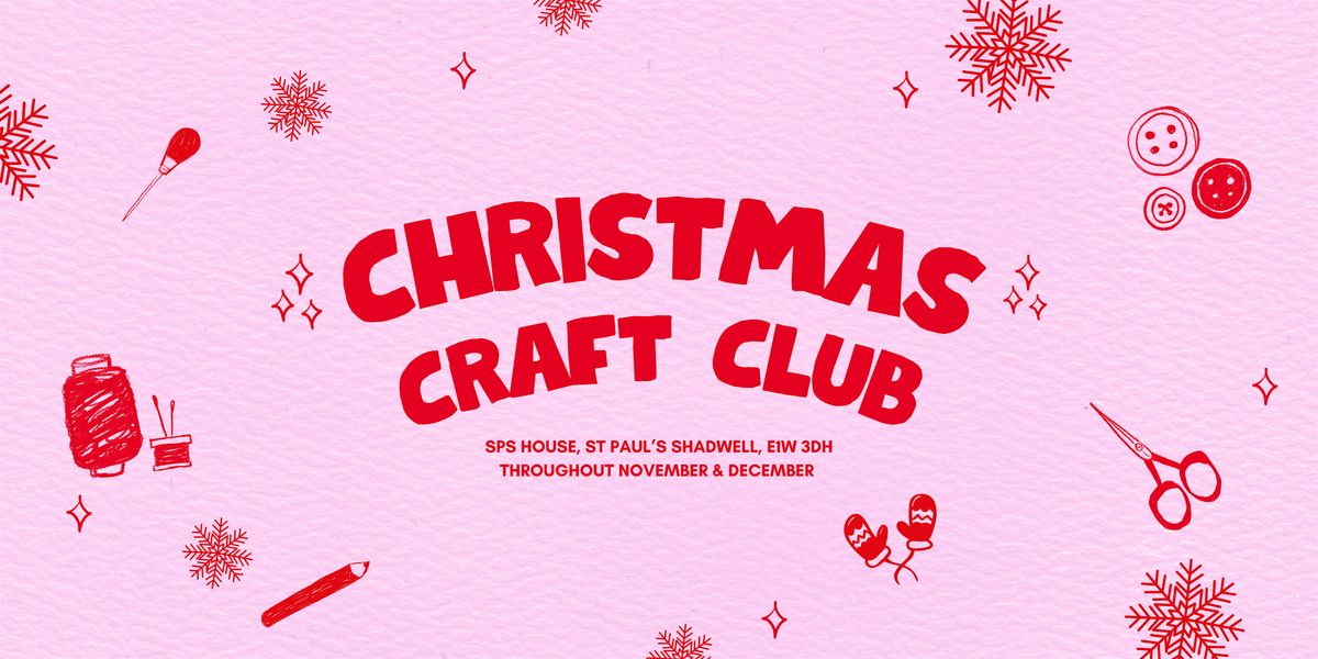 Christmas Craft Club @ SPS House