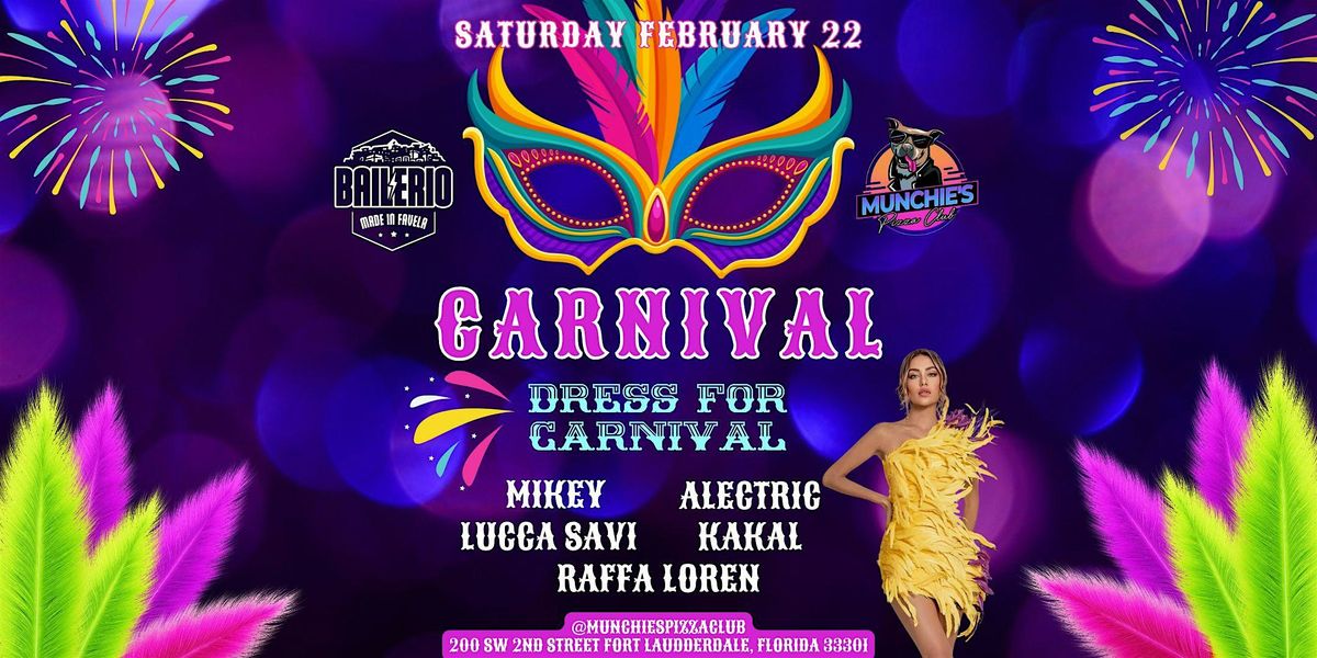 2\/22 CARNIVAL @ MUNCHIE'S FORT LAUDERDALE