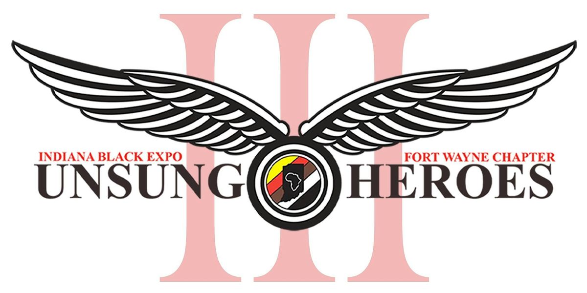 Indiana Black Expo Fort Wayne Chapter 3rd Unsung Heroes Event