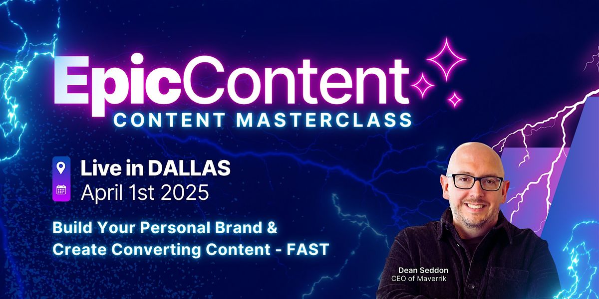 Epic Content: A Content Masterclass - Live in DALLAS