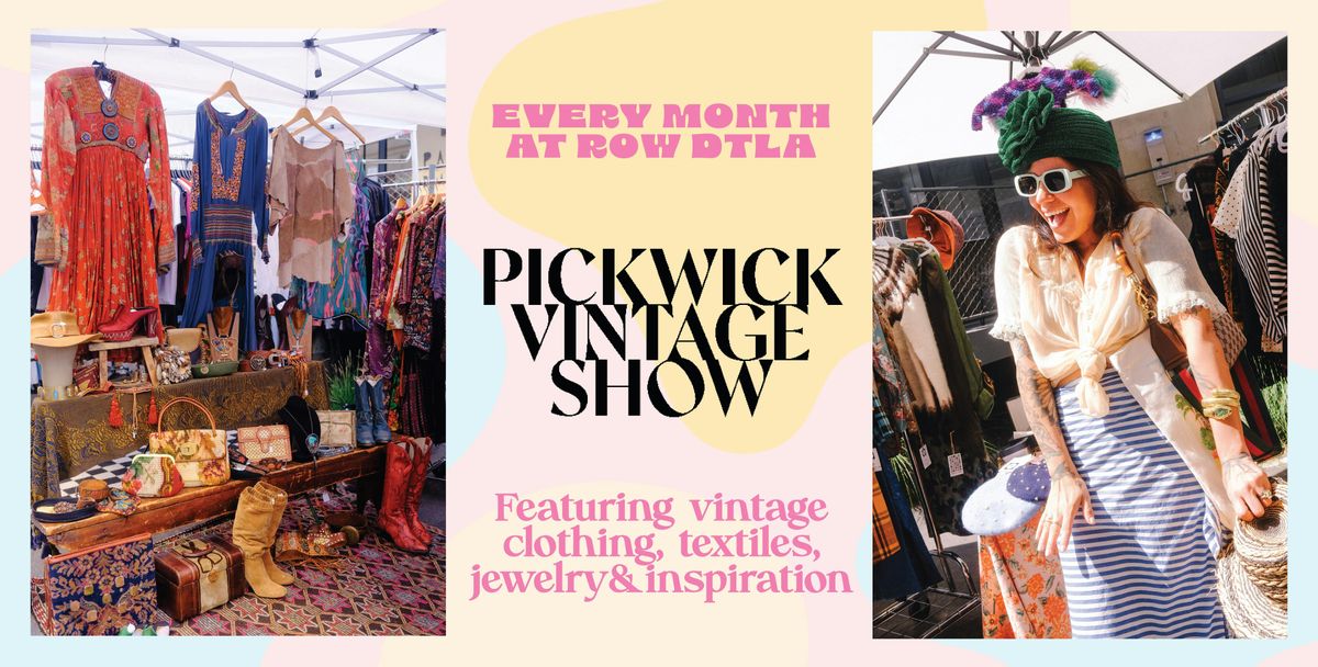 Pickwick Vintage Show at ROW DTLA | February 2025