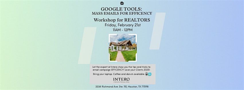 GOOGLE TOOLS : Mass Emails for Efficiency Workshop  for REALTORS