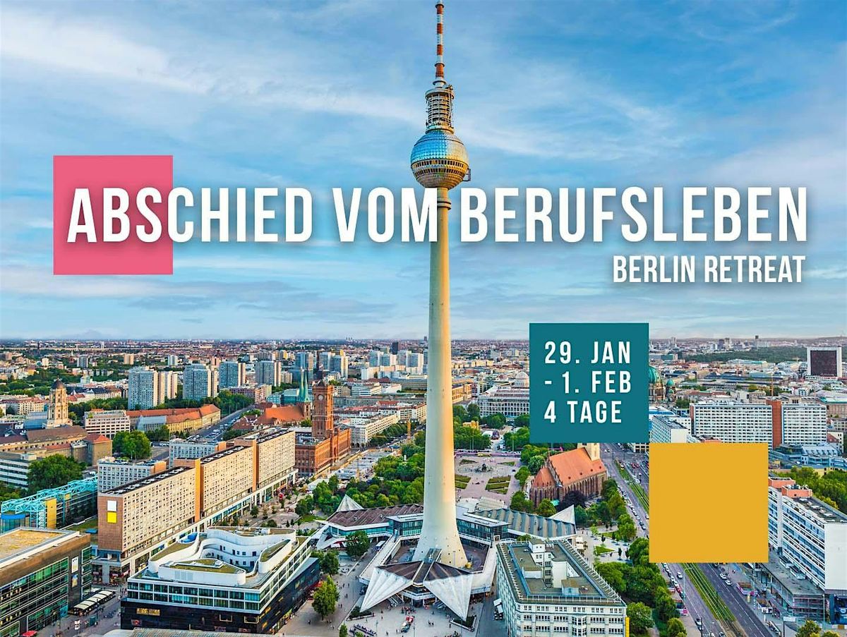 Abschied vom Berufsleben - Retreat in Berlin