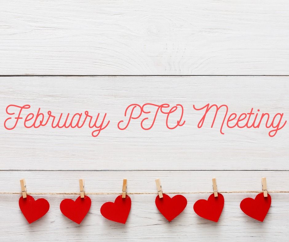 February 2025 PTO Meeting