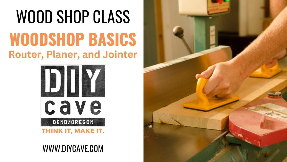 Wood Shop Basics - Learn to use the Router, Planer and Jointer