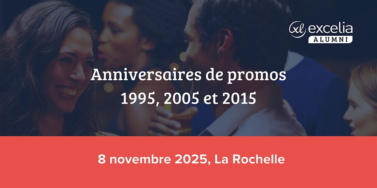 Excelia Alumni  : Anniversaires de promos \u00e0 La Rochelle