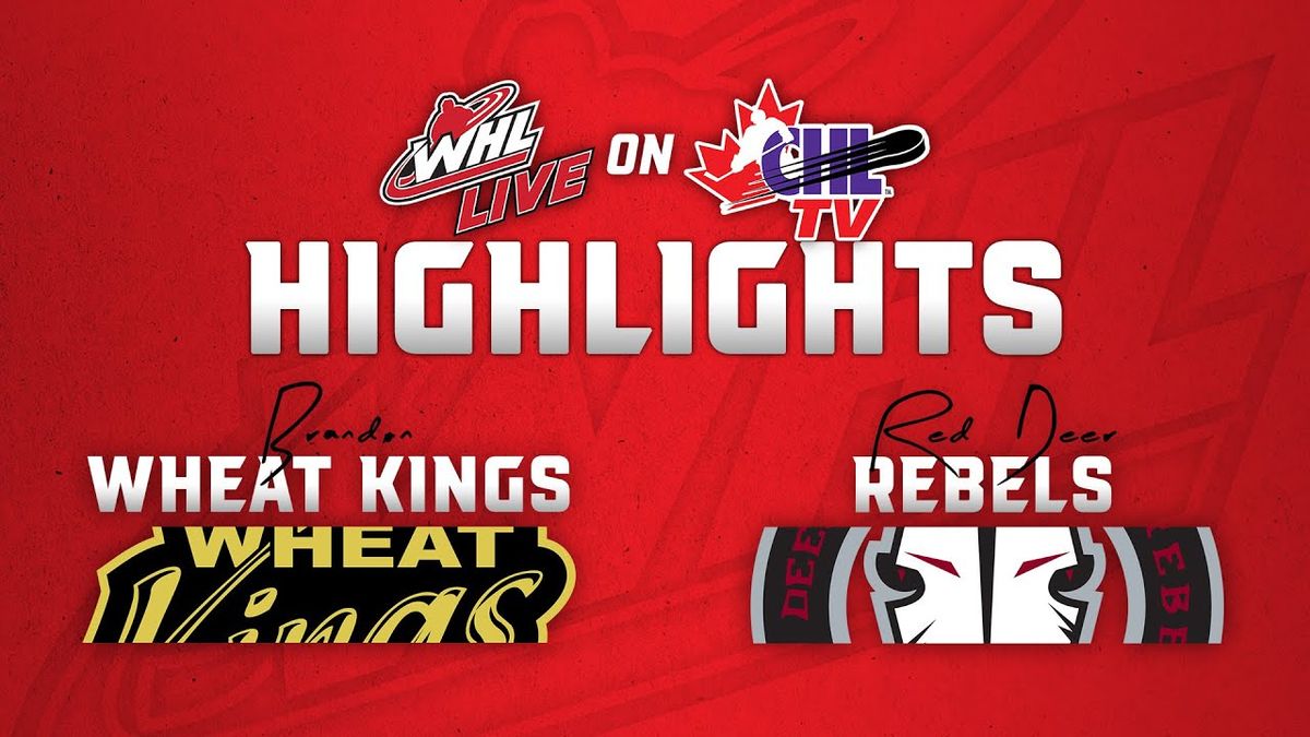 Brandon Wheat Kings vs. Red Deer Rebels