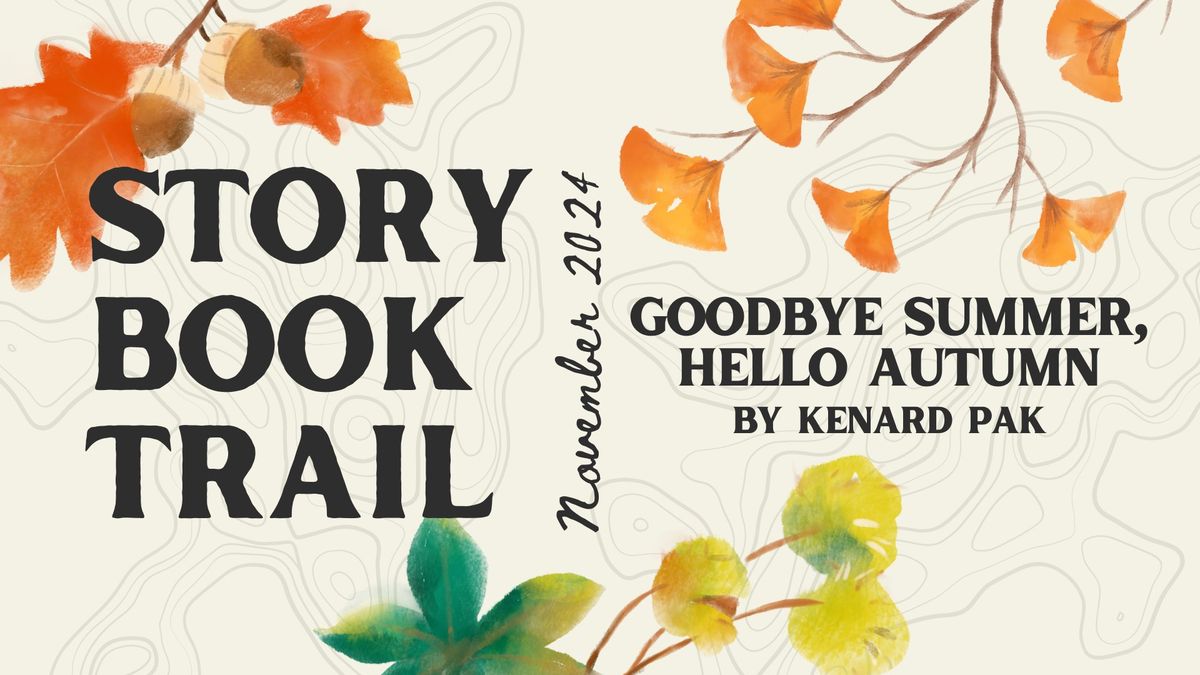 Storybook Trail: Goodbye Summer, Hello Autumn