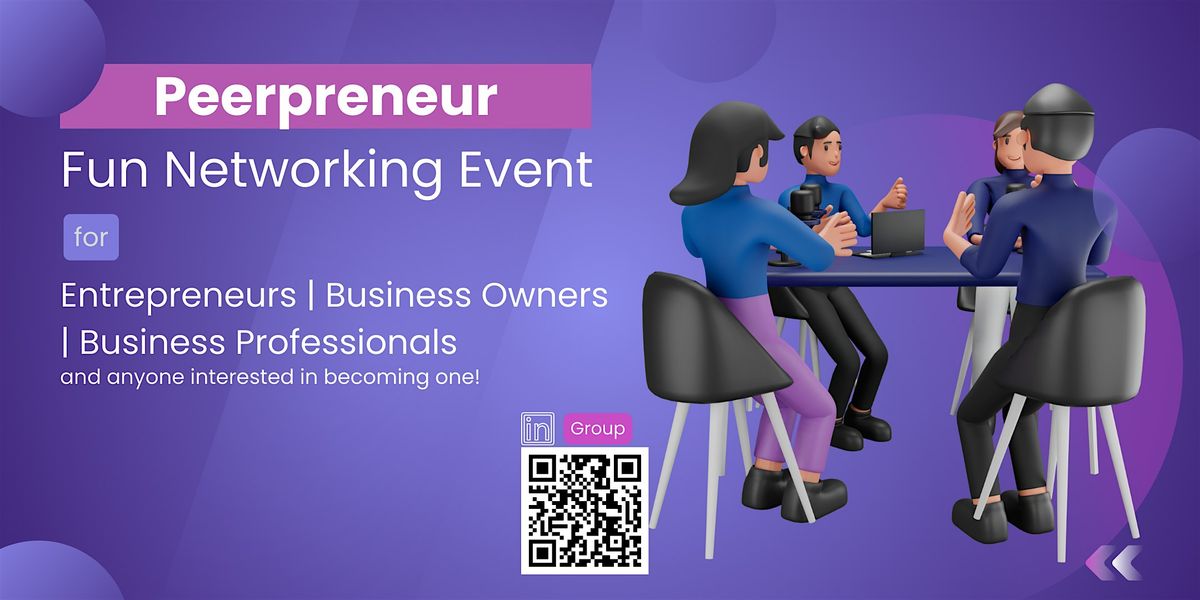 Peerpreneur - Entrepreneur, Business Owners & Professionals Meet Feb 20th