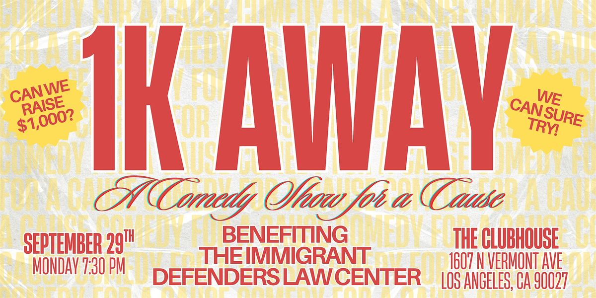 1K Away: A Comedy Show for A Cause