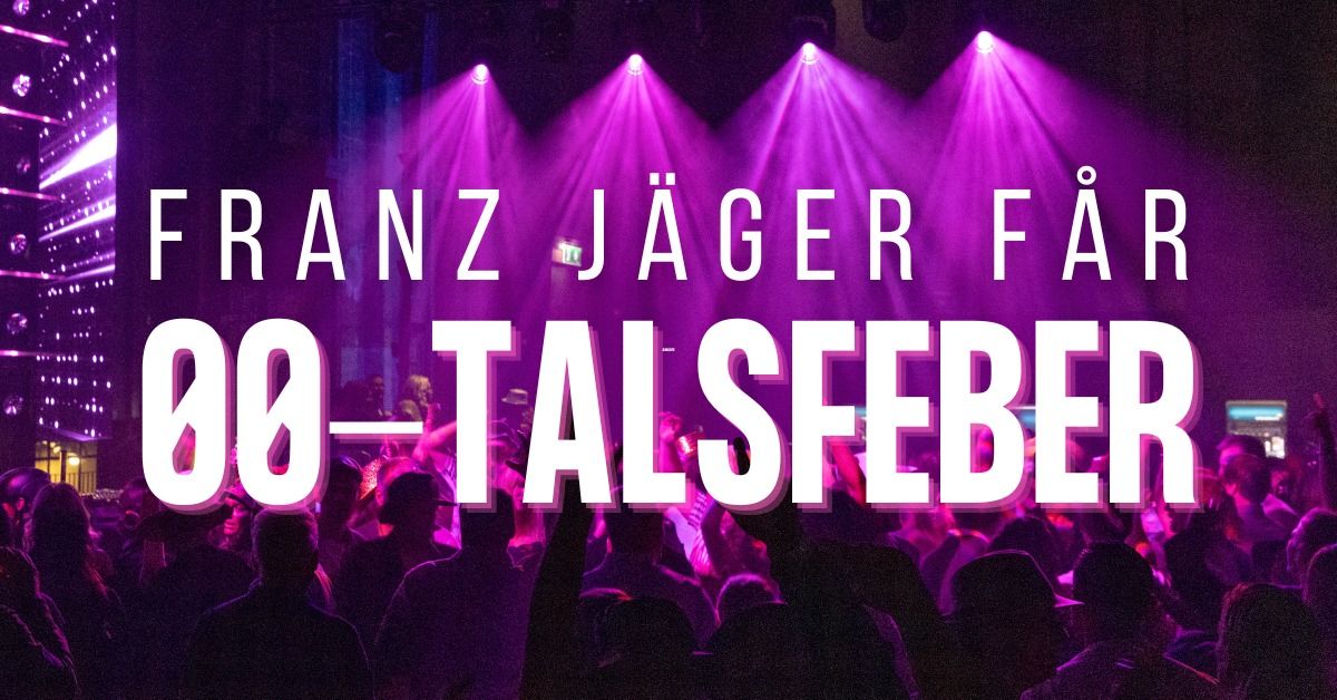 Franz J\u00e4ger f\u00e5r 00-talsfeber