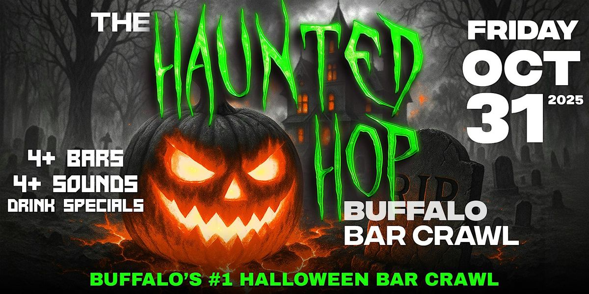 The Haunted Hop | Buffalo Halloween Bar Crawl | Friday, October 31st