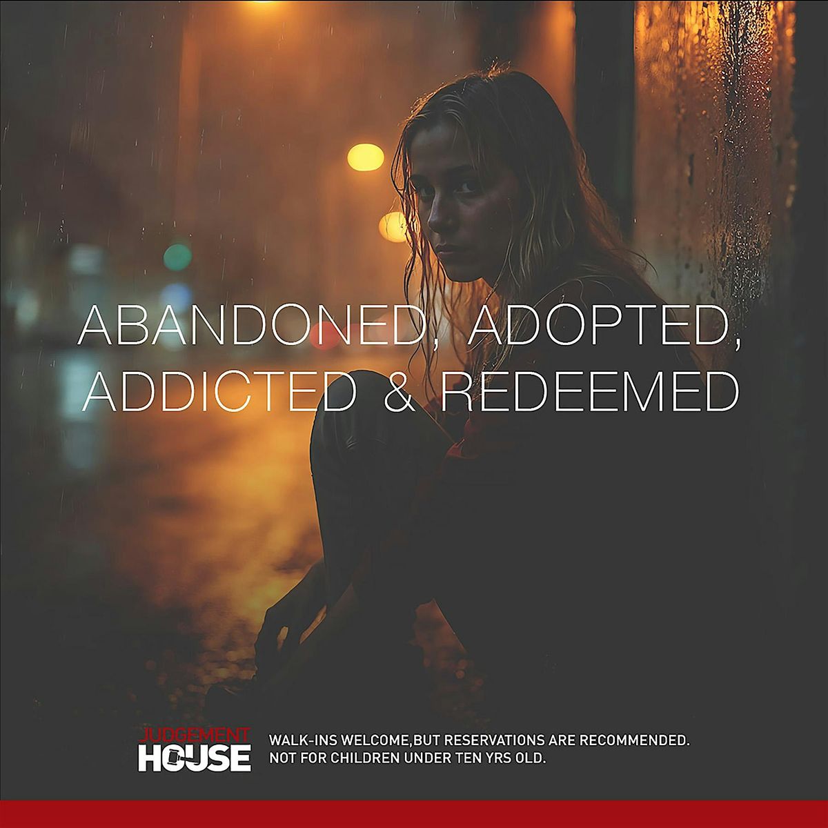 Abandoned, Adopted, Addicted & Redeemed Friday, September 19th