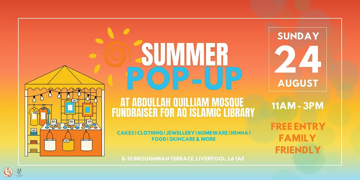 Summer Pop Up @ Abdullah Quilliam Mosque: Fundraiser for AQ Islamic Library