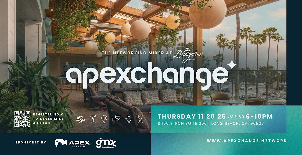 Apexchange The Networking Mixer Long Beach