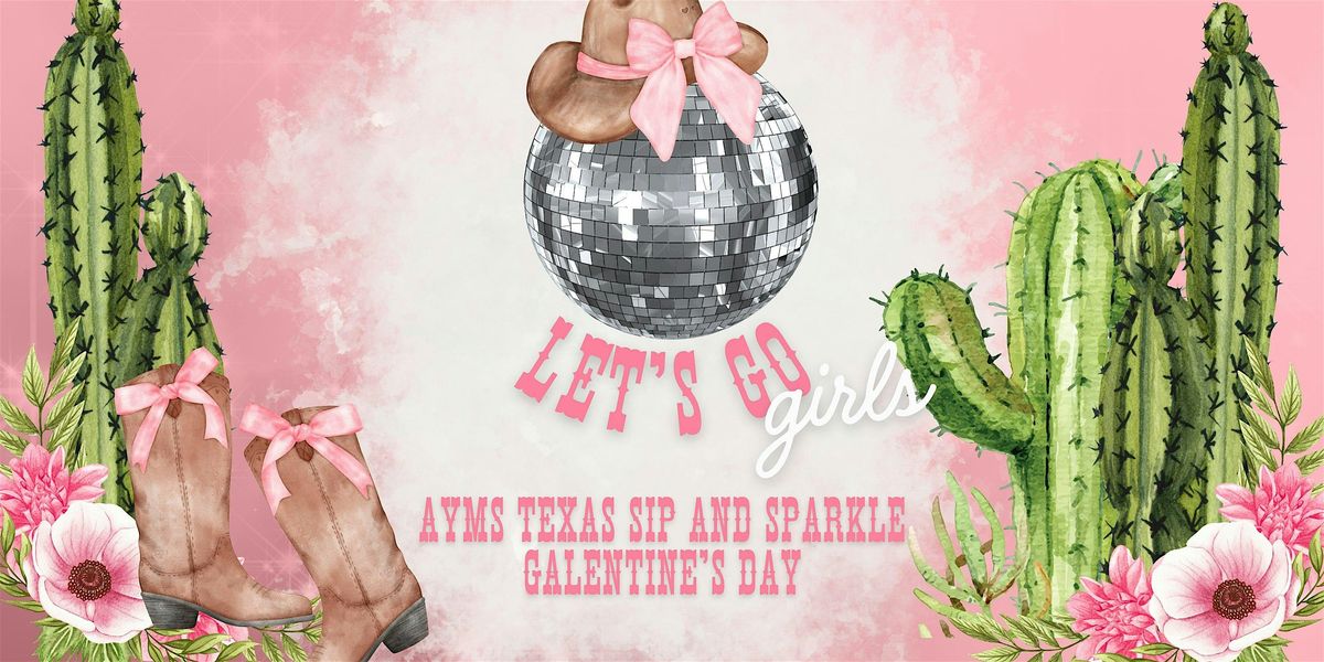 AYMS Texas Sip and Sparkle Galentine\u2019s Day