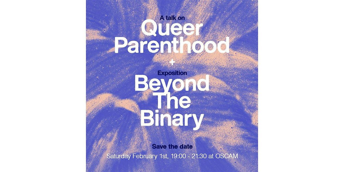 Speak Session Queer Parenthood | Exhibition Beyond the Binary