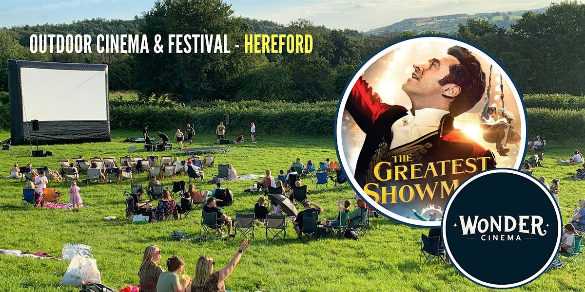 Outdoor Cinema - The Greatest Showman - Festival - Hereford