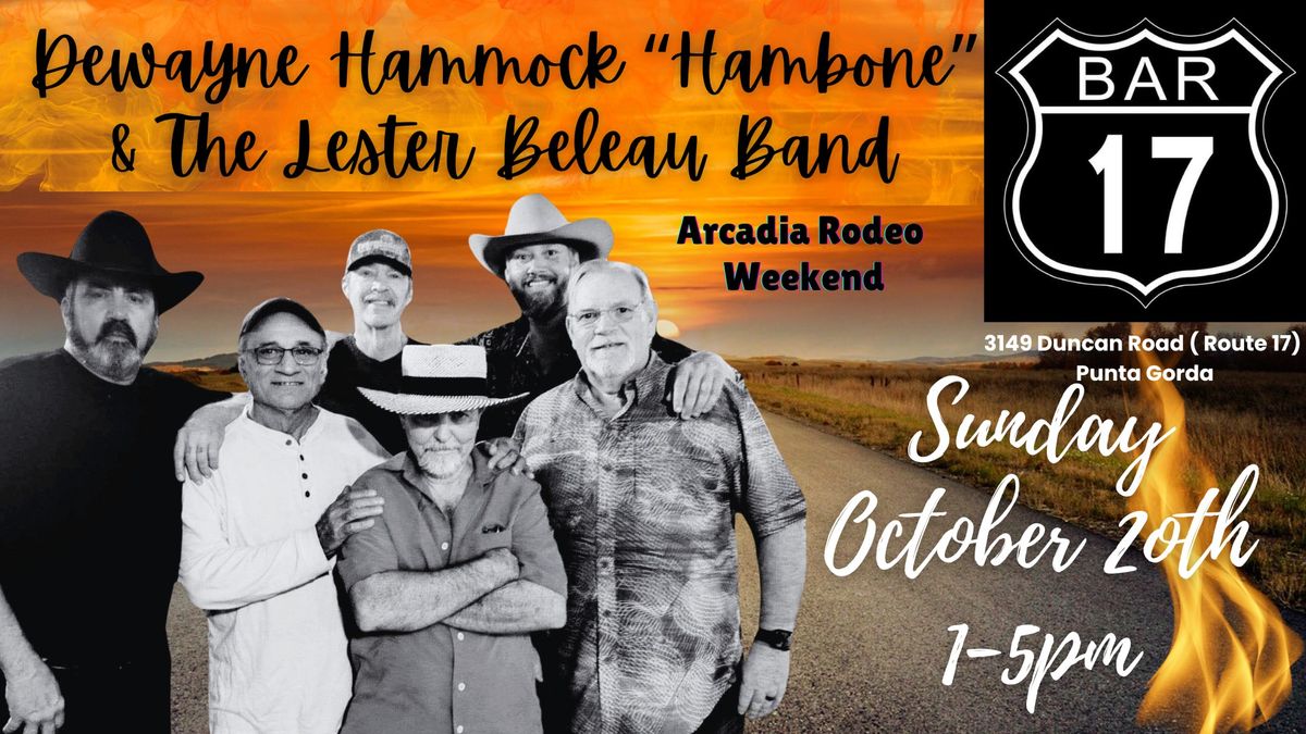 Dewayne Hammock "Hambone" & The Lester Beleau Band!! Rodeo Weekend!!