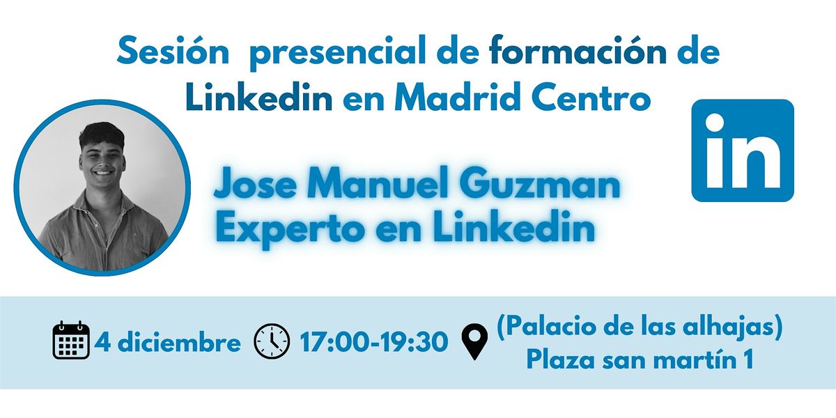 Sesi\u00f3n  presencial de formaci\u00f3n de Linkedin en Madrid Centro