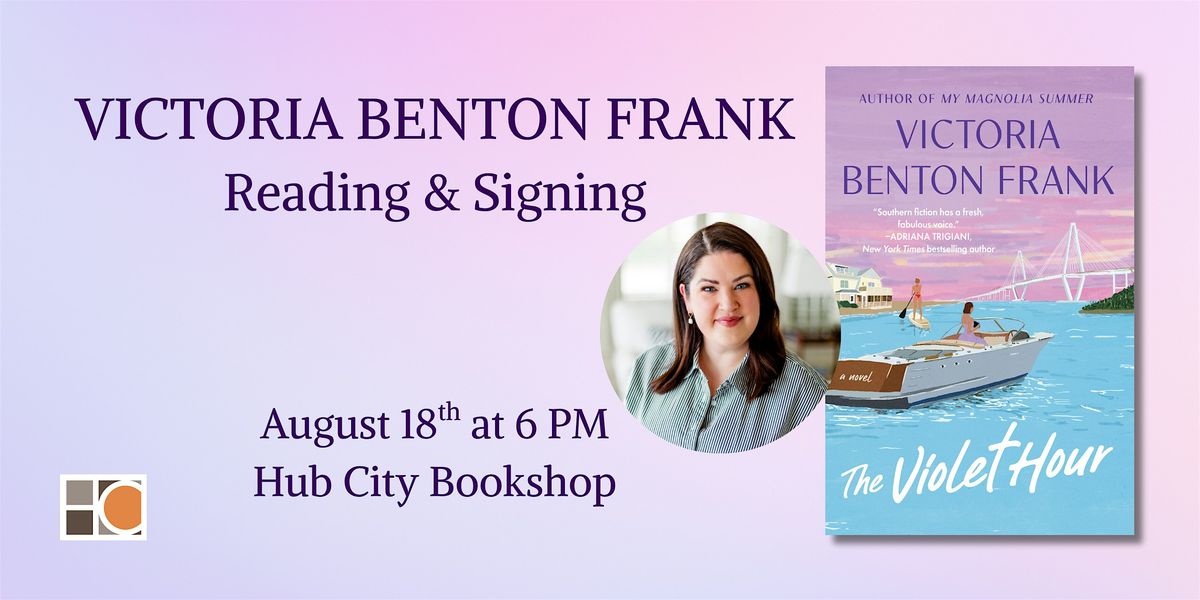 Victoria Benton Frank: The Violet Hour Reading & Signing