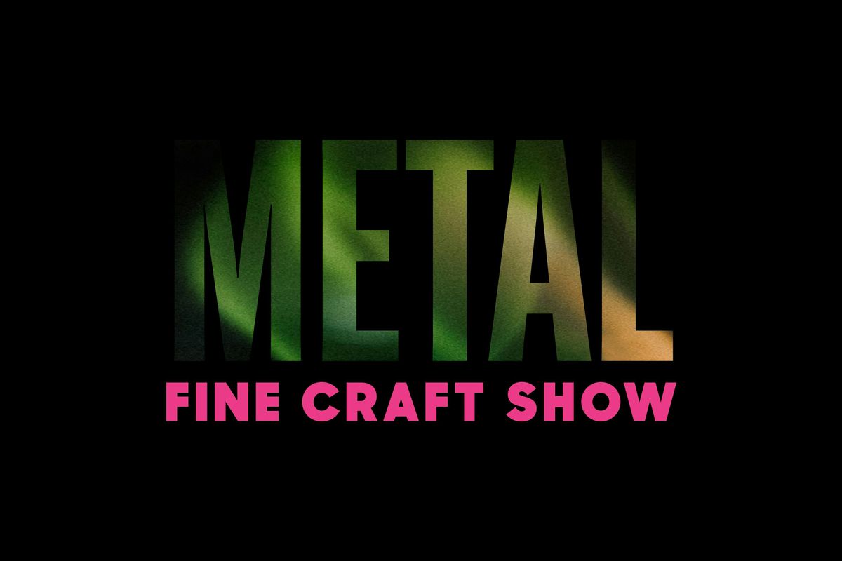 METAL fine craft show