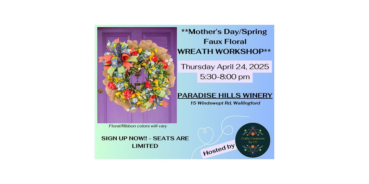 Mother\u2019s Day\/Spring Faux Floral Wreath Workshop