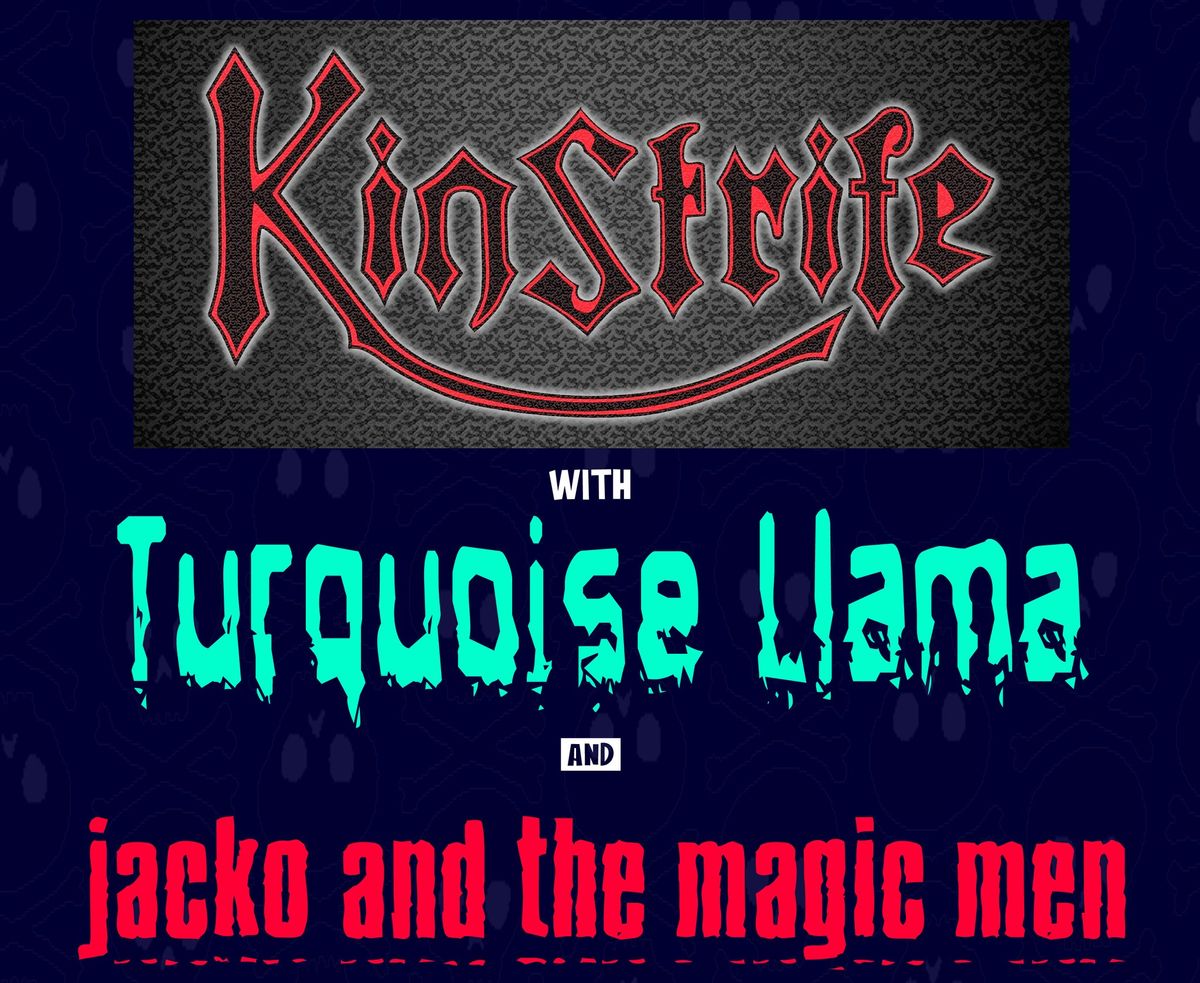 KinStrife, Turquoise Llama & Jacko and the magic men live at the speakeasy.