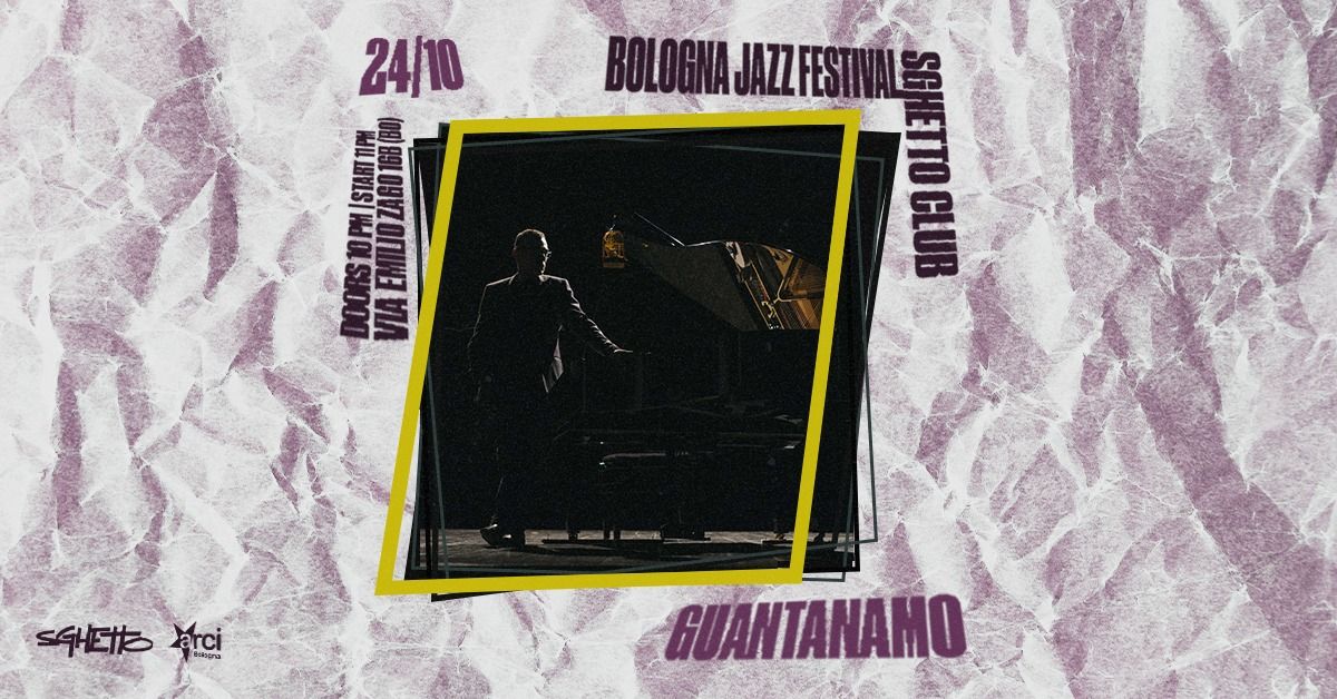 Guantanamo | Bologna Jazz Festival x Sghetto