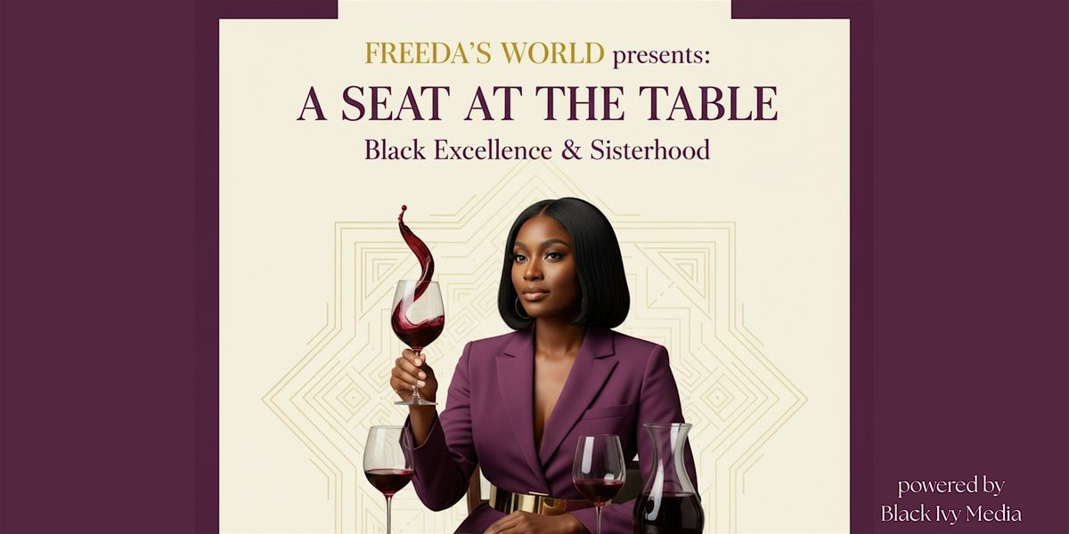 Freeda\u2019s World Presents: A Seat at the Table