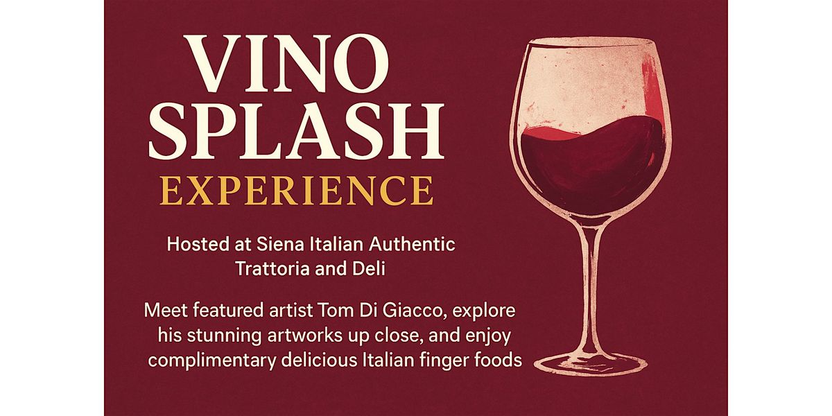 Vino Splash Experience Opening - Meet & Greet the Artist