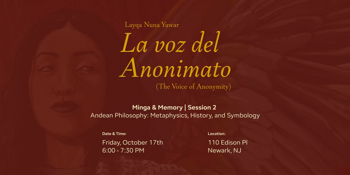 Minga & Memory: Andean Philosophy: Metaphysics, History, and Symbology