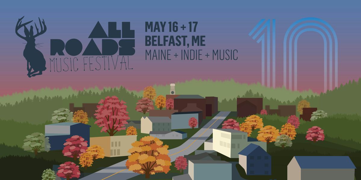 ALL ROADS MUSIC FESTIVAL 2025 - Belfast, Maine