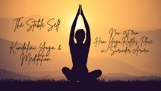 The Stable Self \u2013 Strengthening your Inner World through Kundalini Yoga w\/ Surinder Arora