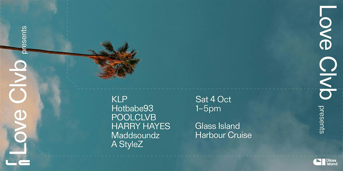 Glass Island - POOL CLVB pres. LOVE CLVB + FRIENDS - Sat 04 Oct 2025