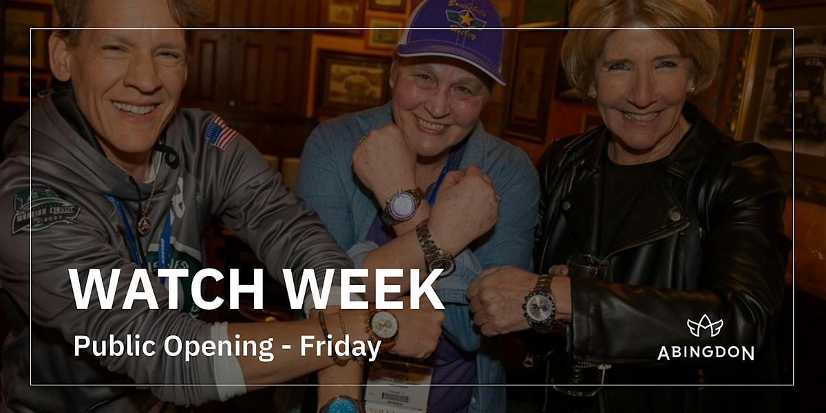 Watch Week: Public Opening