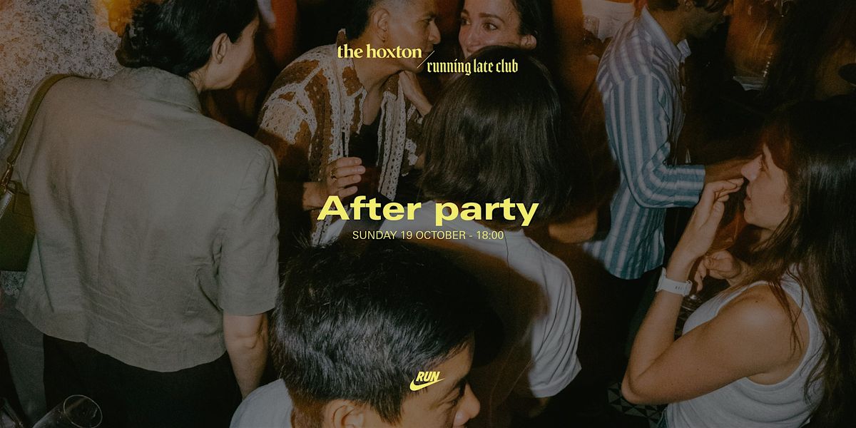 RUNNING LATE CLUB \/ After Party