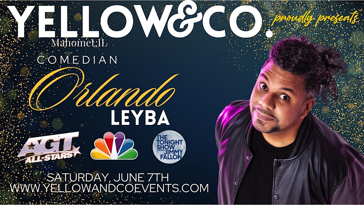 Yellow and Co. presents Comedian Orlando Leyba