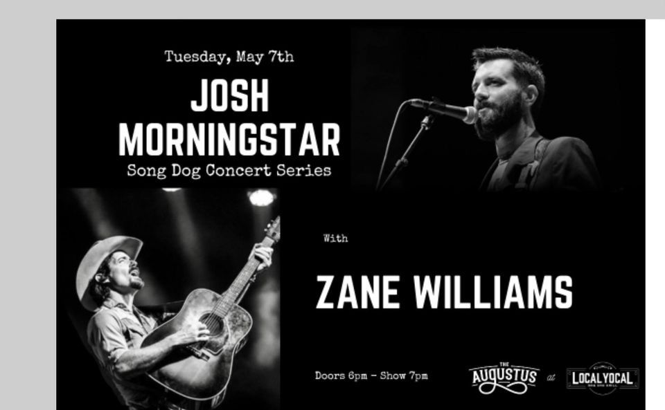 Song Dog Concert Series with Josh Morningstar and Zane Williams