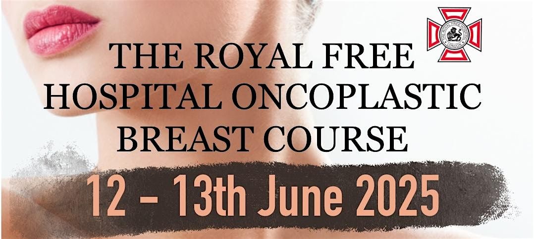 The Royal Free Hospital Oncoplastic Breast Course 2025