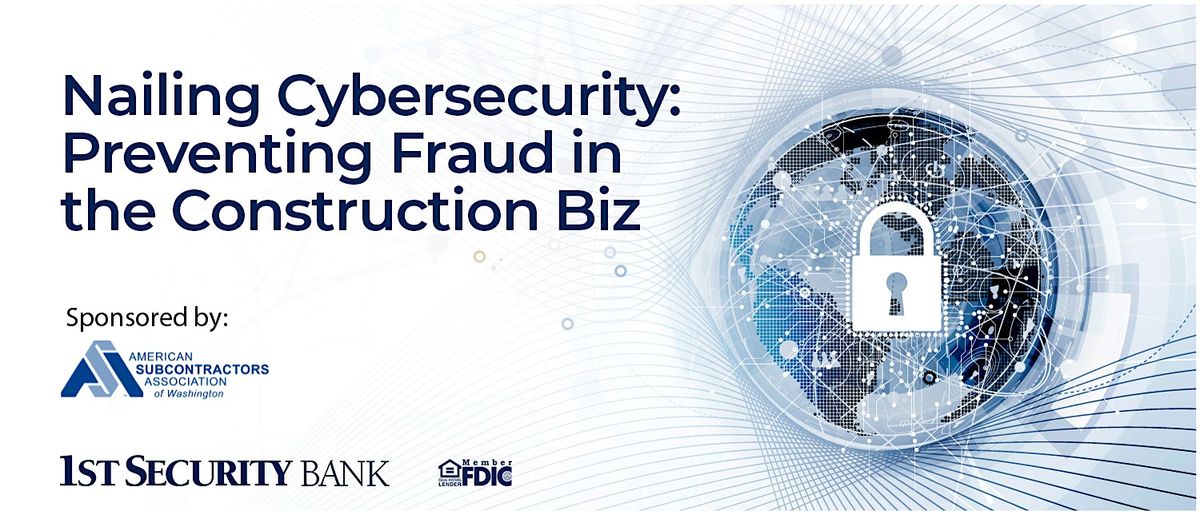 Nailing Cybersecurity: Preventing Fraud in the Construction Biz