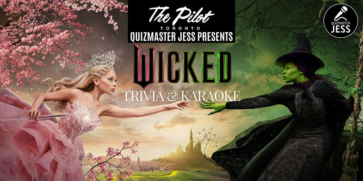 Wicked Trivia & Karaoke 1.1(at The Pilot)