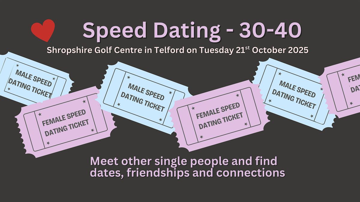 Speed Dating - 30-40 years (Must be within 2-3 years of this age)