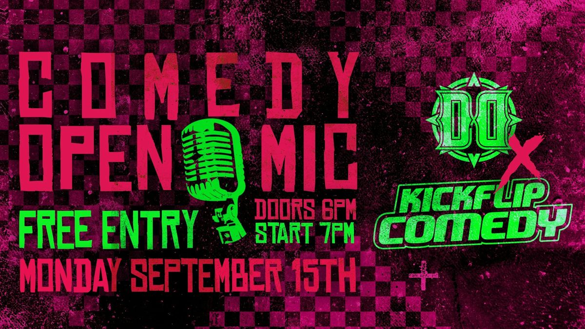 COMEDY OPEN MIC x KICK FLIP