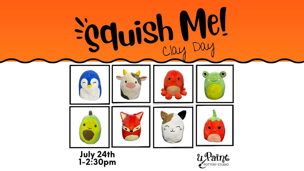 Squish Me! Clay Day