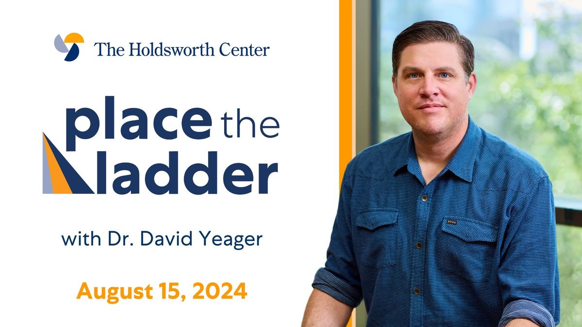 Place the Ladder with Dr. David Yeager